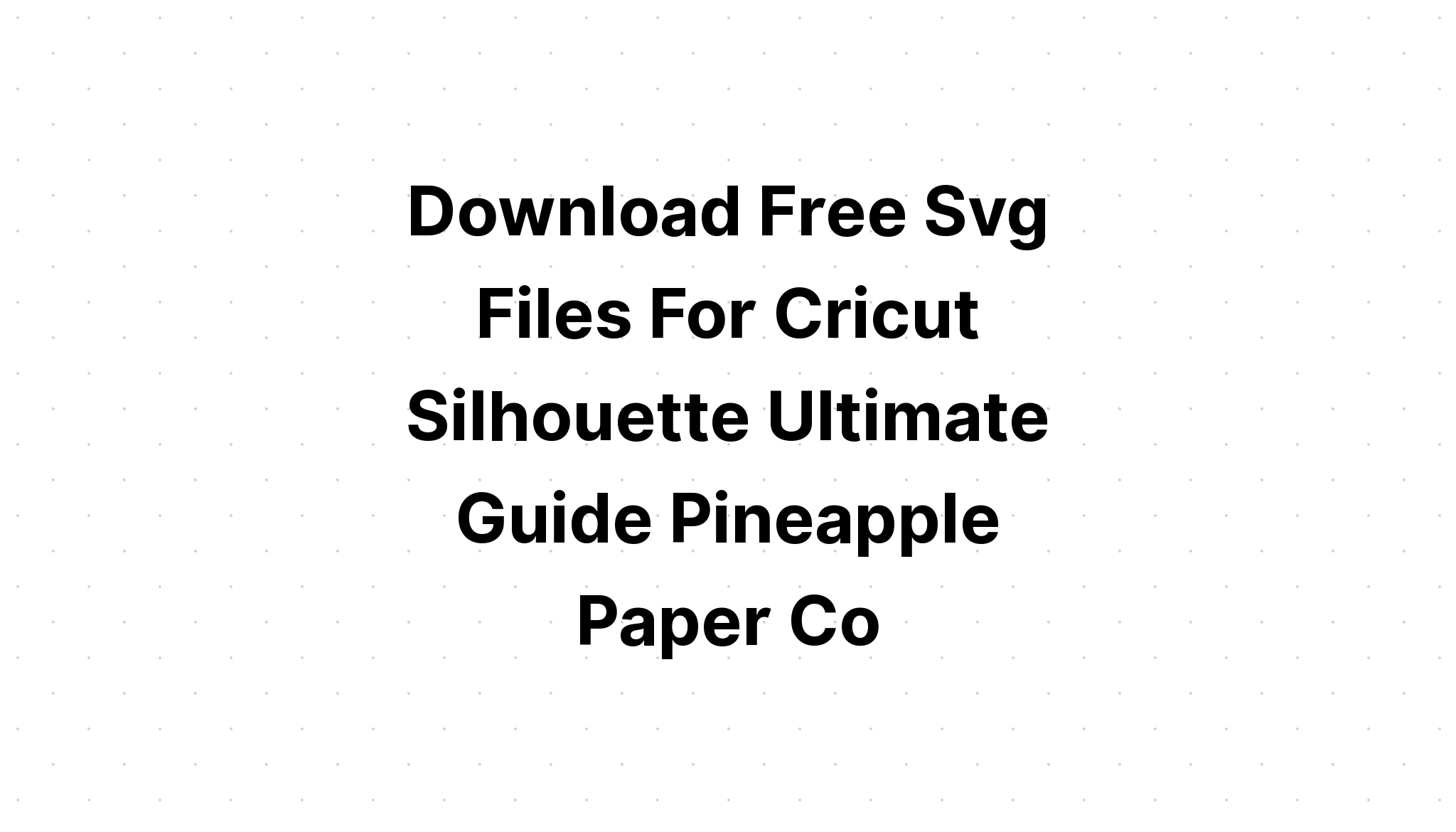 Download Free Svg Cutting Files For Brother Scan And Cut - Layered SVG Cut File